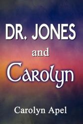 Cover Art for 9781403307743, Dr. Jones and Carolyn by Carolyn Apel
