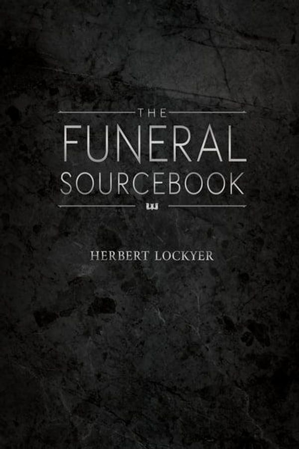 Cover Art for 9781603746397, The Funeral Sourcebook by Dr Herbert Lockyer