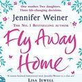 Cover Art for 9781847390257, Fly Away Home by Jennifer Weiner
