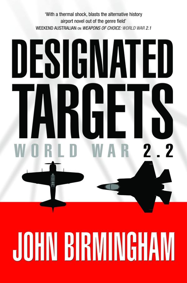 Cover Art for 9781405036832, Designated Targets by John Birmingham
