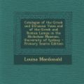 Cover Art for 9781289542016, Catalogue of the Greek and Etruscan Vases and of the Greek and Roman Lamps in the Nicholson Museum, University of Sydney by Louisa Macdonald