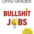 Cover Art for B07G5CYVBL, Bullshit Jobs (French Edition) by David Graeber