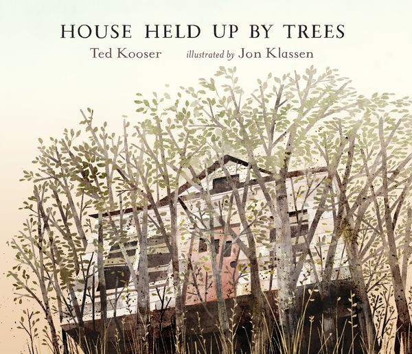 Cover Art for 9780763651077, House Held Up by Trees by Ted Kooser