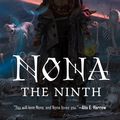 Cover Art for 9781250854117, Nona the Ninth by Tamsyn Muir