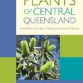 Cover Art for 9781486302277, Plants of Central QueenslandIdentification and Uses of Native and Introduce... by Eric Anderson