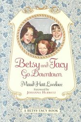 Cover Art for 9780064400985, Betsy and Tacy Go Downtown by Maud Hart Lovelace