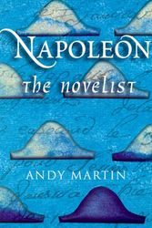 Cover Art for 9780745625362, Napoleon the Novelist by Andy Martin