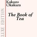 Cover Art for 9781554453764, The Book of Tea by Kakuzo Okakura