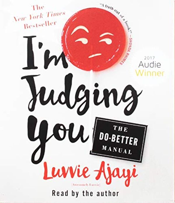 Cover Art for 9781427299321, I'm Judging You: The Do-Better Manual by Luvvie Ajayi