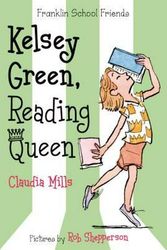 Cover Art for 9781250034052, Kelsey Green, Reading Queen by Claudia Mills
