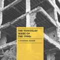 Cover Art for 9781137398987, The Yugoslav Wars of the 1990sStudies in European History by Catherine Baker