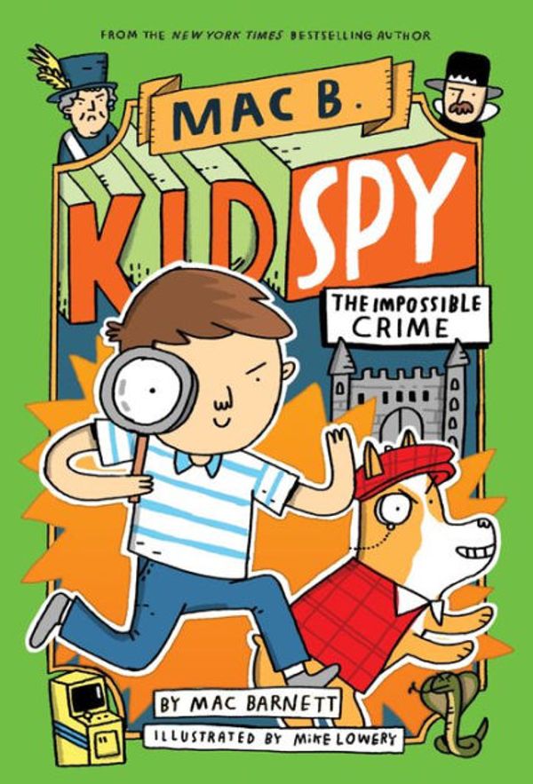 Cover Art for 9781338143706, The Impossible Crime (Mac B., Kid Spy #2) by Mac Barnett