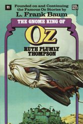 Cover Art for 9780345323583, The Gnome King of Oz (The Wonderful Oz Books, #21) by Ruth Plumly Thompson