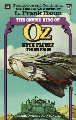 Cover Art for 9780345323583, The Gnome King of Oz (The Wonderful Oz Books, #21) by Ruth Plumly Thompson