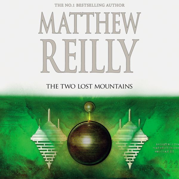 Cover Art for 9781760559083, The Two Lost Mountains: A Jack West Jr Novel 6 by Matthew Reilly