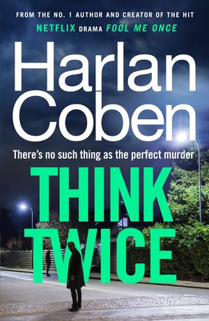 Cover Art for 9781529906110, Think Twice by Harlan Coben