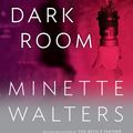 Cover Art for 9780307494733, The Dark Room by Minette Walters