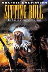 Cover Art for 9781404202474, Sitting Bull: The Life of a Lakota Chief (Graphic Nonfiction) by Gary Jeffrey