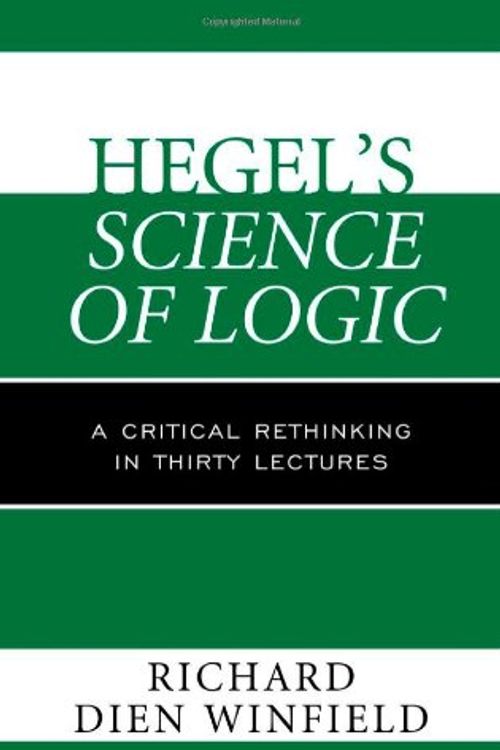 Cover Art for 9781442219342, Hegel's Science of Logic by Richard Dien Winfield
