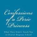 Cover Art for 9781453661963, Confessions of a Perio Princess by Jamie M Freitag Rdh