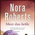 Cover Art for 9789022569481, Meer dan liefde: Ierland is Iona's thuis, maar er rust een eeuwenoude vloek op haar familie... (Ierse trilogie (1)) by Nora Roberts