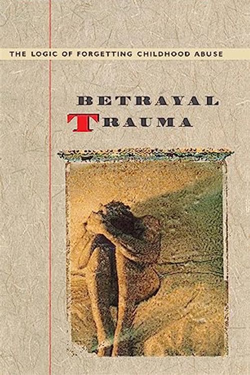 Cover Art for 9780674068063, Betrayal Trauma by Jennifer J. Freyd