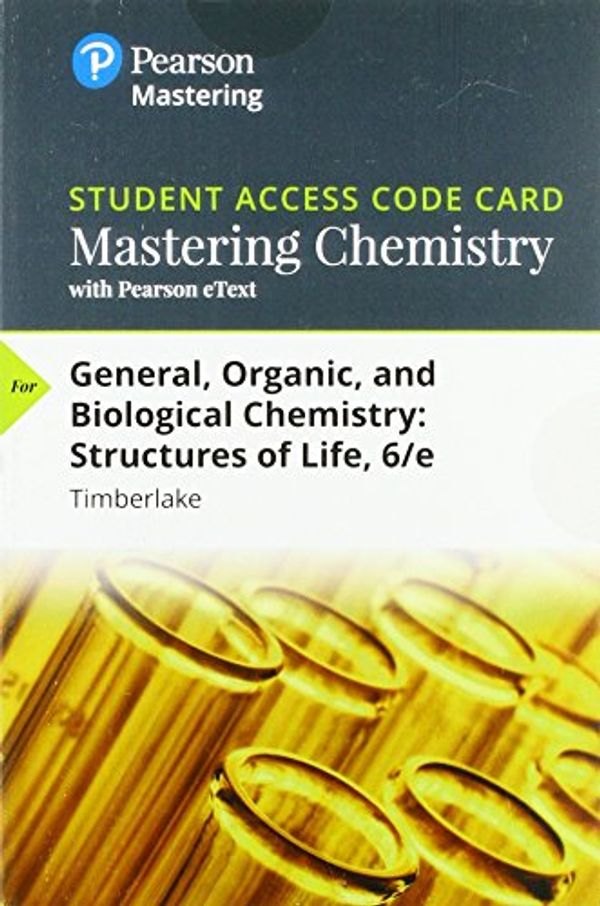 Cover Art for 9780134813035, Masteringchemistry with Pearson Etext -- Standalone Access Card -- For General, Organic, and Biological ChemistryStructures of Life by Karen C. Timberlake