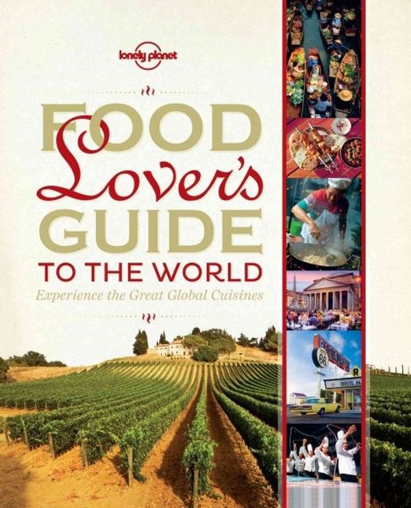 Cover Art for 9781743210208, Food Lover's Guide to the World by Lonely Planet Food