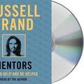 Cover Art for 9781250244192, Mentors: How to Help and Be Helped by Russell Brand