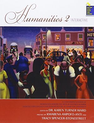 Cover Art for 9781465274410, Humanities 2 Interactive: A Customized Version of Humanities Across the Arts by Stephen Husarik, Designed Specifically for Humanities 202 at Hampton University by Karen Turner Ward