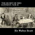 Cover Art for 1230000100837, The Heart of Mid-Lothian by Sir Walter Scott