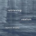 Cover Art for B01G45DVLE, By Hubert Dreyfus - Retrieving Realism (2015-06-26) [Hardcover] by Hubert Dreyfus