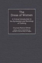 Cover Art for 9780313312700, The Dress of Women by Charlotte Perkins Gilman