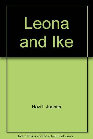 Cover Art for 9780679832782, Leona and Ike by Juanita Havill