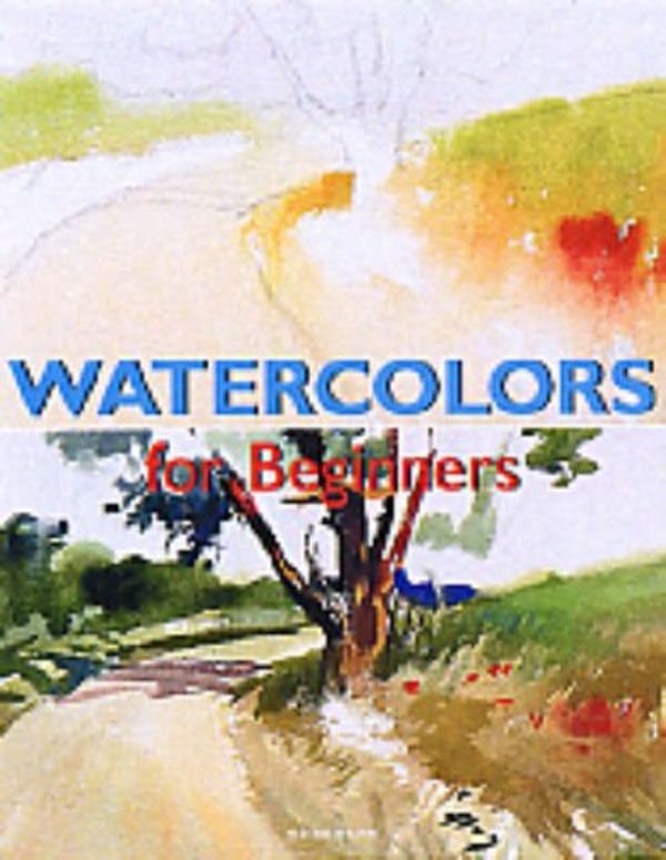 Cover Art for 9783833116773, Watercolors for Beginners (Fine Arts for Beginners) by Ramon Jesus De Rodriguez