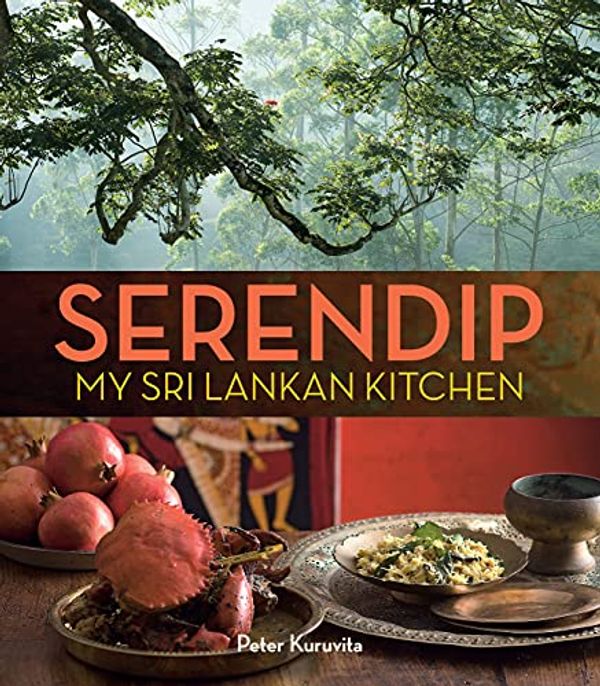 Cover Art for B006IMMGFQ, Serendip: My Sri Lankan Kitchen by Peter Kuruvita