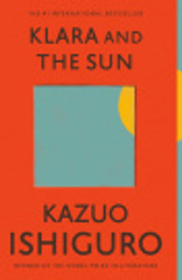 Cover Art for 9780735281264, Klara and the Sun by Kazuo Ishiguro