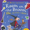 Cover Art for 9781447271796, Room on the Broom Big Activity Book by Julia Donaldson