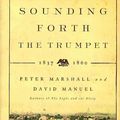 Cover Art for 9780800719449, Sounding Forth the Trumpet 1837-1860 by Peter Marshall, David Manuel