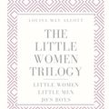 Cover Art for 9781657428140, The Little Women Trilogy: Little Women; Little Men; Jo's Boys by Alcott, Louisa May