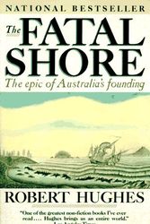 Cover Art for 9781860461507, The Fatal Shore: History of the Transportation of Convicts to Australia, 1787-1868 (Harvill Panther) by Robert Hughes