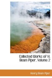 Cover Art for 9781241667405, Collected Works of H. Beam Piper, Volume 2 by Henry Beam Piper