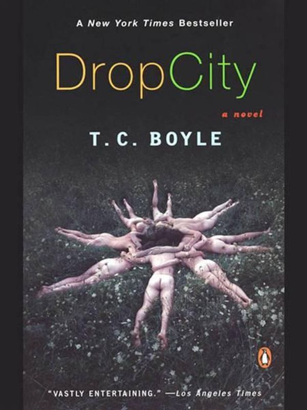 Cover Art for 9781101200353, Drop City by T.C. Boyle