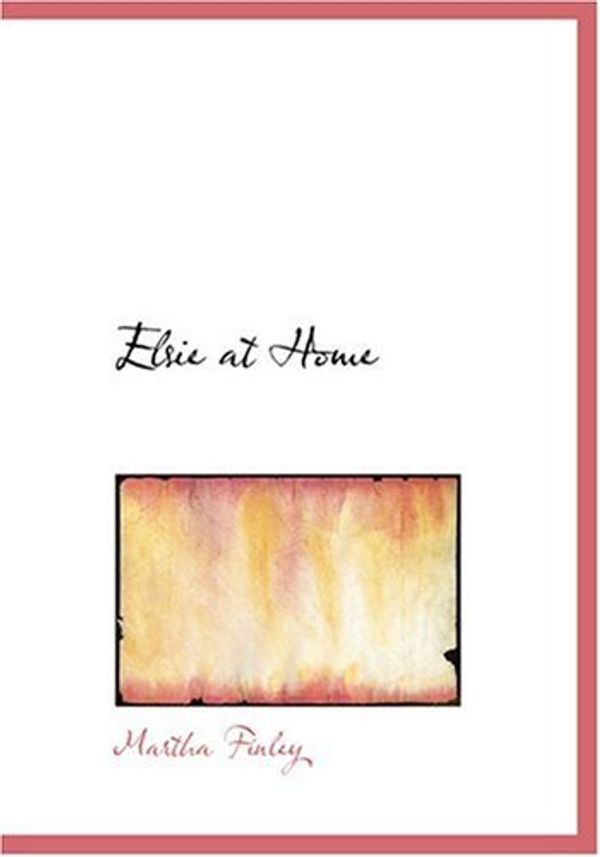 Cover Art for 9780554272788, Elsie at Home by Martha Finley
