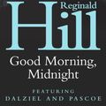 Cover Art for 9780385672627, Good Morning, Midnight by Reginald Hill