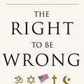 Cover Art for B00540P9SO, The Right to Be Wrong: Ending the Culture War Over Religion in America by Kevin Seamus Hasson
