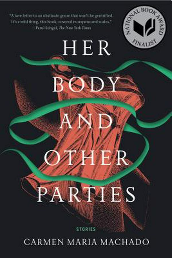 Cover Art for 9781555977887, Her Body and Other Parties: Stories by Carmen Maria Machado