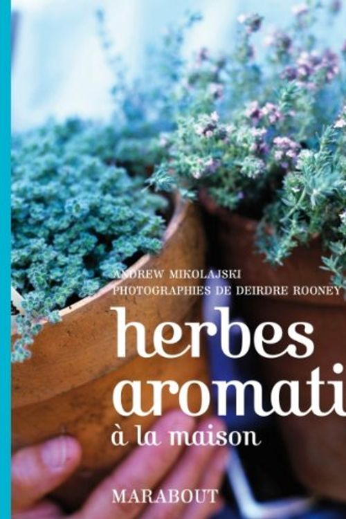 Cover Art for 9782501075909, Herbes aromatiques à la maison by Andrew Mikolajski