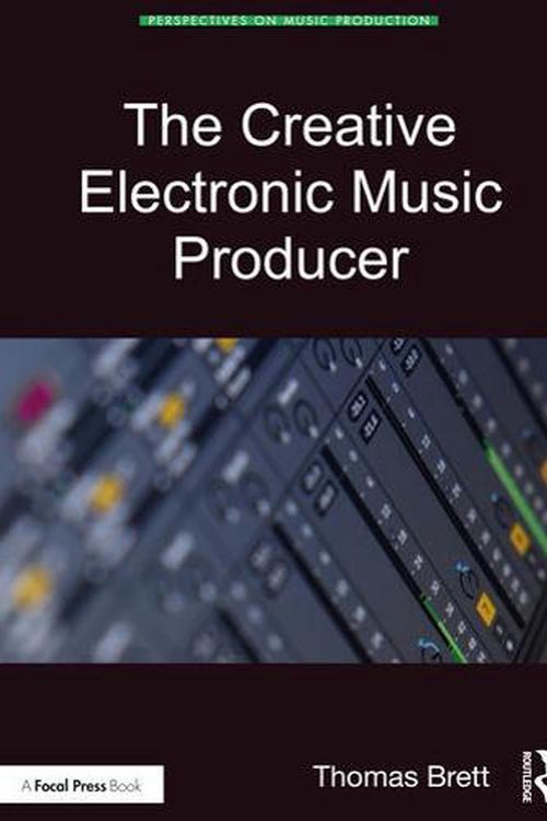 Cover Art for 9780367900793, The Creative Electronic Music Producer by Thomas Brett