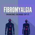 Cover Art for 9781365760686, Fibromyalgia - Making Sense of It by Steven Carroll